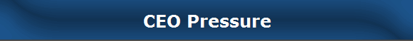 CEO Pressure